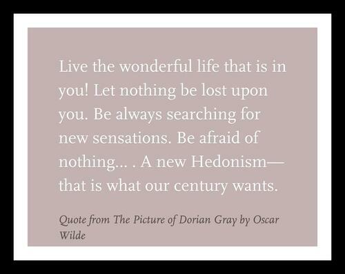 Hedonistic quotes from dorian gray