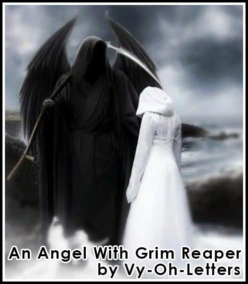 An Angel With A Grim Reaper - a poem by Vy-Oh-Letters - All Poetry