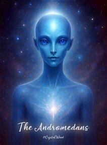 An Andromedan Message by Tony DeLorger